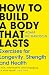 How To Build a Body That Lasts by Adam Richardson