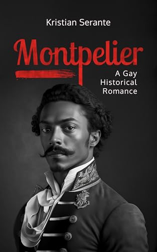 Montpelier: A Gay Historical Romance Novel (Kindle Edition)