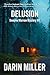 Delusion by Darin Miller Delusion by Darin Miller