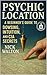 Psychic Location: A Beginner’s Guide to Dowsing, Intuition, and CIA Secrets (Secrets of the Mind: CIA Psychic Training for Beginners)