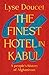 The Finest Hotel in Kabul: A People's History of Afghanistan