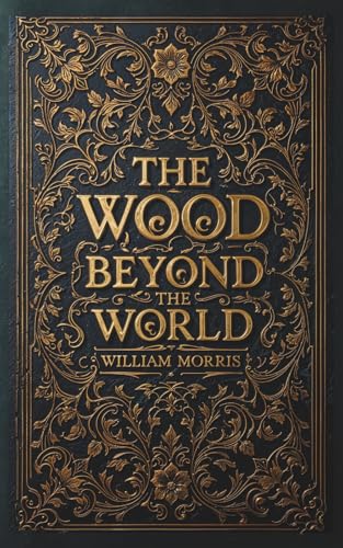 The Wood Beyond the World