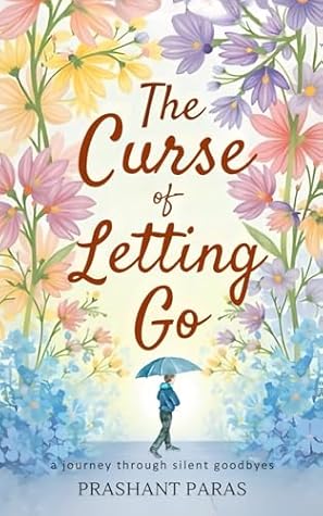 The Curse Of Letting Go