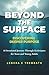 Beyond the Surface: Discovering Deeper Purpose, A Devotional Journey Through Ecclesiastes for Teens and Young Adults