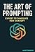 The Art of Prompting: Exper...