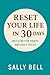 Reset Your Life in 30 Days:...