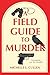 A Field Guide to Murder