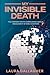 My Invisible Death: The Uns...