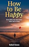 How to Be Happy (...