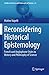 Reconsidering Historical Epistemology by Matteo Vagelli