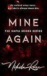 Mine Again: A Second Chance Mafia Romance (The Mafia Brides Series Book 2) Mine Again: A Second Chance Mafia Romance (The Mafia Brides Series Book 2)