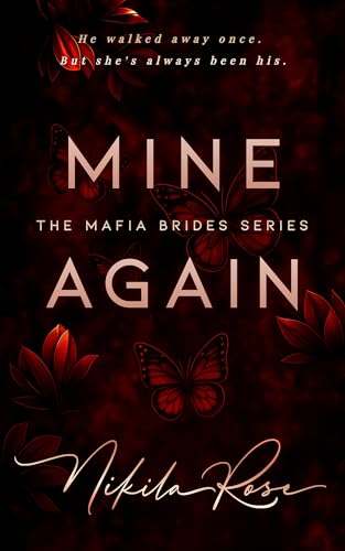 Mine Again: A Second Chance Mafia Romance (The Mafia Brides Series Book 2)