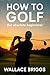 How to Golf (For Absolute B...