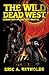The Wild Dead West: Liberat...