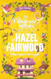 La Fabuleuse histoire d’Hazel Fairwood, couverture