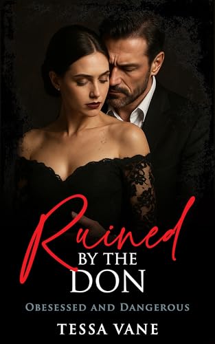 Ruined by the Don: A Dark Mafia Romance (Obsessed and Dangerous Dark Romances Book 3)