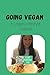 Going Vegan: A Vegan Lifest...
