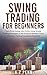 Swing Trading for Beginners by A.Z Penn