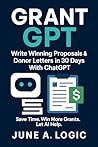 ChatGPT for Grant Writing by June A. Logic