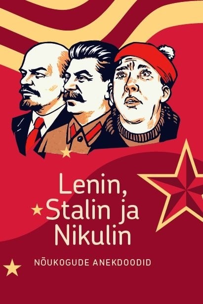 Lenin, Stalin ja Nikulin : nõukogude anekdoodid