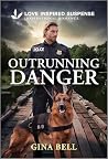 Outrunning Danger: A K-9 Witness Protection Romance (Love Inspired Suspense)