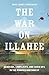 The War on Illahee: Genocid...