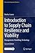 Introduction to Supply Chain Resilience and Viability: Management, Modelling, Technology (Classroom Companion: Business)