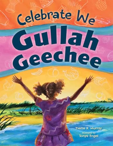 Celebrate We Gullah Geechee: A Kids' Look at the Gullah Geechee Cultural Heritage Corridor (Hardcover)