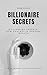 Billionaire Secrets: How Ch...