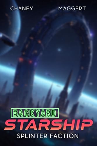 Splinter Faction (Backyard Starship Book 29)