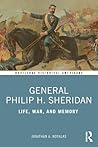 General Philip H. Sheridan by Jonathan A. Noyalas
