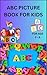 ABC PICTURE BOOK FOR KIDS, ...