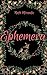 Ephemera (Mythos Trilogy Book 2)