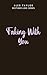 Faking with You (Destined L...