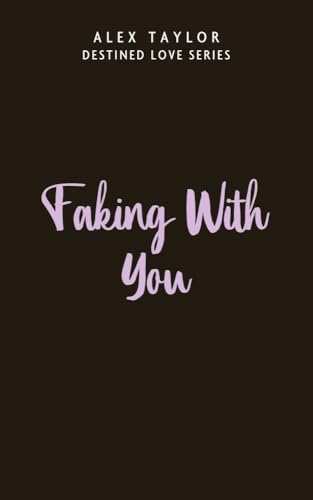 Faking with You (Destined Love #5)