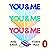 You & Me and You & Me and You & Me