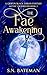 The Fae Awakening by S.N. Bateman