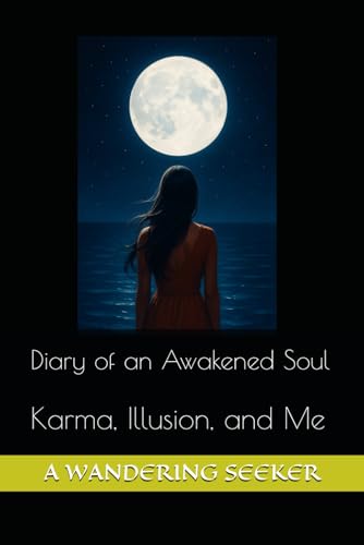 Diary of an Awakened Soul: Karma, Illusion, and Me (Paperback)