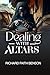Dealing With Altars by RICHARD FAITH BENSON