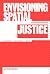 Envisioning Spatial Justice...