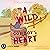 A Wild Cowboy's Heart: Wild Hearts Romance, Band 1