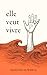 elle veut vivre (French Edition)