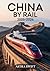 China by Rail 2025–2026: Th...