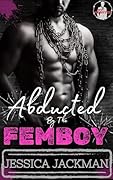 Abducted By The Femboy