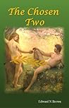 The Chosen Two (The Real Lives of Adam and Eve Book 1)