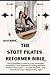 THE STOTT PILATES REFORMER BIBLE by JOYCE MARVE
