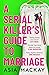 A Serial Killer's Guide to Marriage