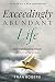 Exceedingly Abundant Life: ...