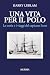 Una vita per il Polo: La st...