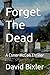 Forget The Dead: A Conor Mc...